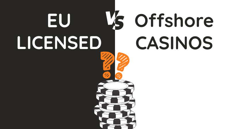EU-Licensed vs. Offshore Casinos: What's the Difference?